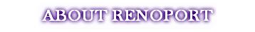 ABOUT RENOPORT